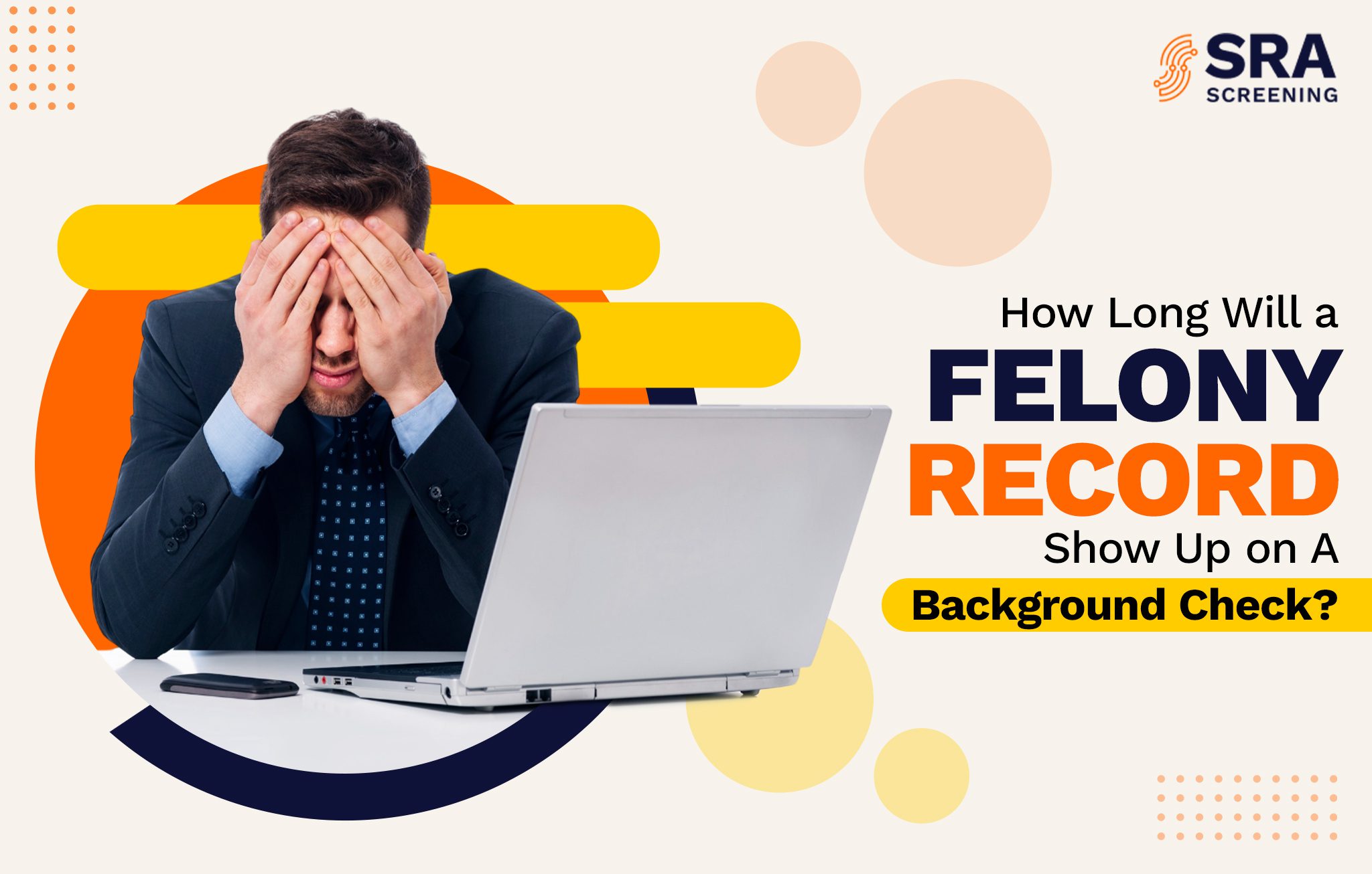 How Long Will a Felony Record Show Up on A Background Check