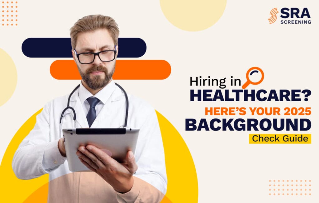 Healthcare Background Checks: A Complete Guide [2025]